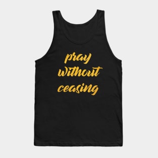 Pray without ceasing Tank Top